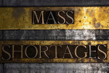 Mass Shortages text on vintage textured grunge copper and gold background