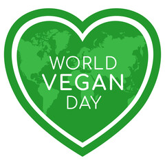 World Vegan Day November 1st vector design. Text on the green heart shaped planet earth.