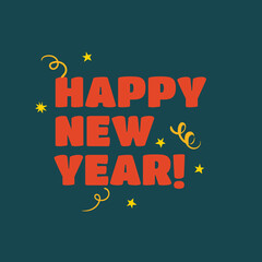 Obraz premium Happy new year holiday greeting card. Vector poster illustration with text, confetti and stars. Isolated background. 