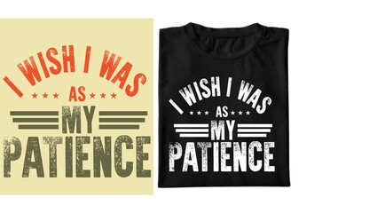 I Wish I Was As Thin As My Patience t-shirt
