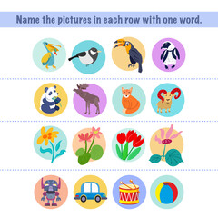 Name the pictures in each row with one word. Game for children. Birds and animals. Flowers and toys.  Activity, vector.
