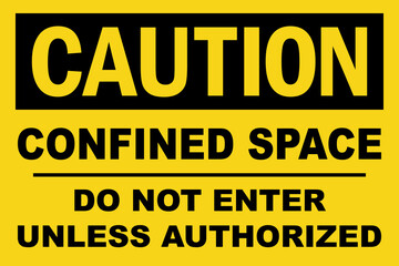 Confined space do not enter unless authorization caution sign. Safety signs and symbols.