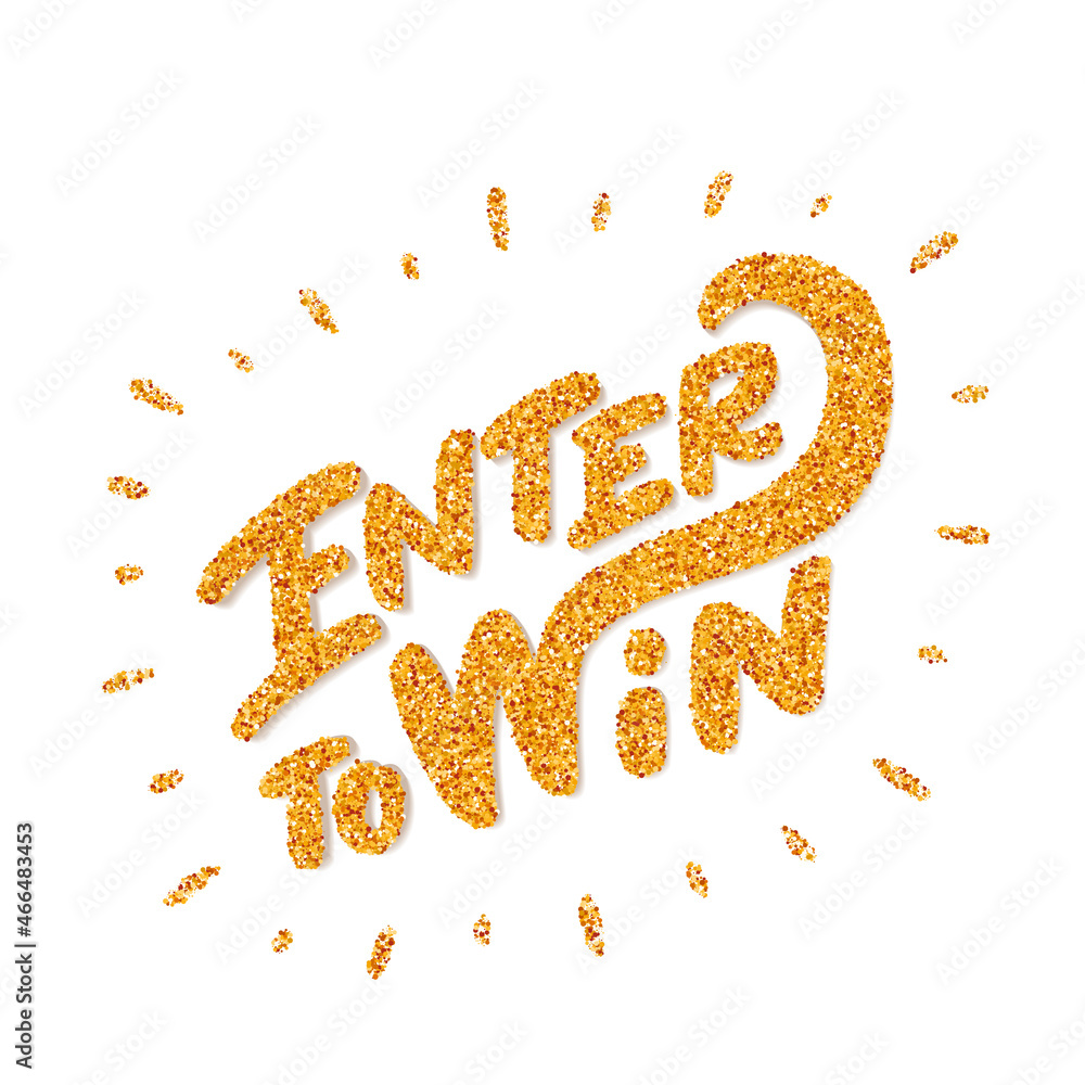 Canvas Prints enter to win. vector handwritten lettering. golden glitter style.