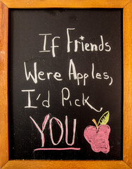 If Friends were apples Id pick you written in chalk on Framed blackboard - Friendship- chalk dust.