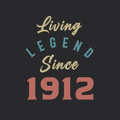 Obraz premium Living Legend since 1912, Born in 1912 vintage design vector