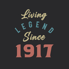 Living Legend since 1917, Born in 1917 vintage design vector