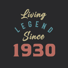Living Legend since 1930, Born in 1930 vintage design vector