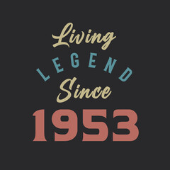 Naklejka na ściany i meble Living Legend since 1953, Born in 1953 vintage design vector