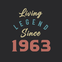 Fototapeta na wymiar Living Legend since 1963, Born in 1963 vintage design vector