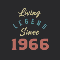 Naklejka na ściany i meble Living Legend since 1966, Born in 1966 vintage design vector