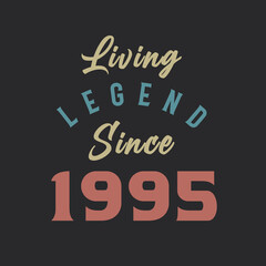 Living Legend since 1995, Born in 1995 vintage design vector