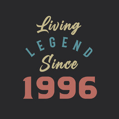 Naklejka na ściany i meble Living Legend since 1996, Born in 1996 vintage design vector