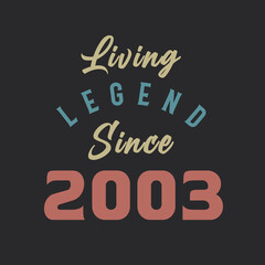 Living Legend since 2003, Born in 2003 vintage design vector