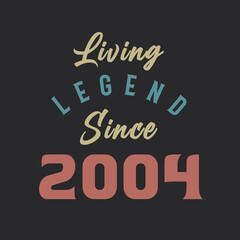 Fototapeta premium Living Legend since 2004, Born in 2004 vintage design vector