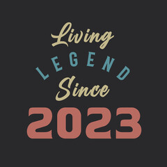 Naklejka premium Living Legend since 2023, Born in 2023 vintage design vector