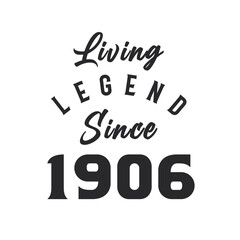 Living Legend since 1906, Legend born in 1906