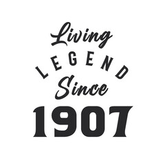 Living Legend since 1907, Legend born in 1907
