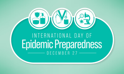 International day of Epidemic Preparedness is observed every year on December 27, to support efforts to build strong emergency and epidemic preparedness systems. Vector illustration