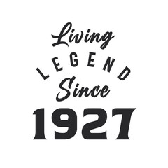 Living Legend since 1927, Legend born in 1927