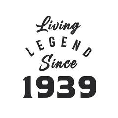Fototapeta na wymiar Living Legend since 1939, Legend born in 1939