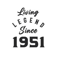 Living Legend since 1951, Legend born in 1951