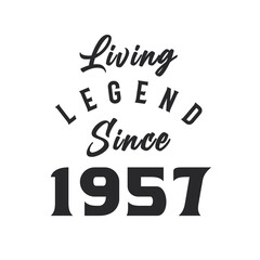 Living Legend since 1957, Legend born in 1957