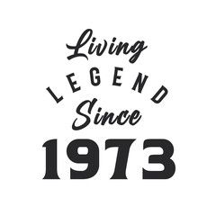 Living Legend since 1973, Legend born in 1973