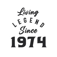 Living Legend since 1974, Legend born in 1974