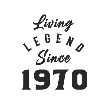Living Legend since 1970, Legend born in 1970
