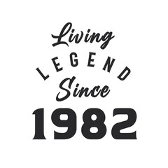Living Legend since 1982, Legend born in 1982