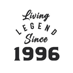 Fototapeta na wymiar Living Legend since 1996, Legend born in 1996