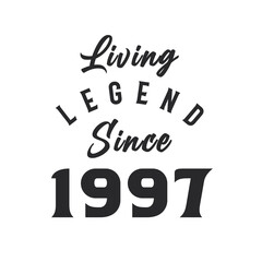 Living Legend since 1997, Legend born in 1997