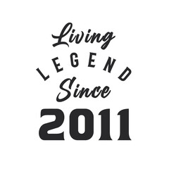 Living Legend since 2011, Legend born in 2011