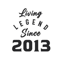 Living Legend since 2013, Legend born in 2013