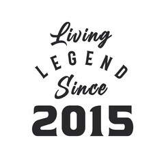 Living Legend since 2015, Legend born in 2015