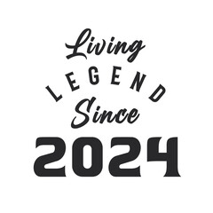 Living Legend since 2024, Legend born in 2024