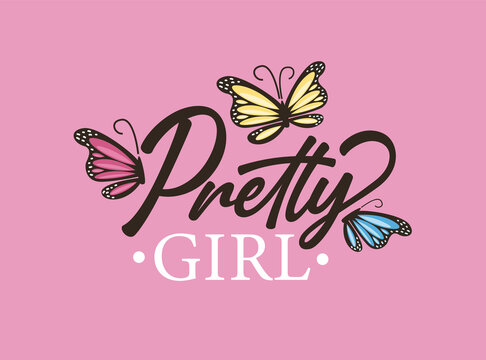 Pretty girl text, butterflies vector illustration design for kids fashion graphics, t shirt prints, posters, stickers etc. Children Lettering banner Pretty girl. Girl fashion calligraphy