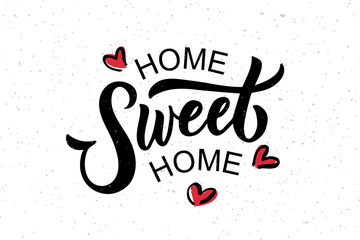 Hand drawn typography poster home sweet Home. Quote on textured background for postcard, card, banner, poster. Home sweet home inspirational vector typography. Vector illustration EPS 10