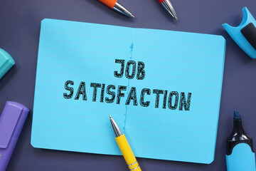 Financial concept meaning Job Satisfaction with phrase on the piece of paper.