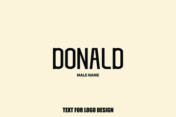 Baby Boy Name "Donald " Stylish Lettering Bold Typography Text