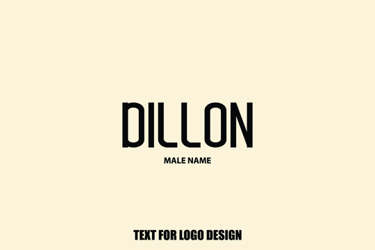Baby Boy Name "Dillon " Stylish Lettering Bold Typography Text