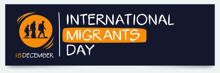 International Migrants Day, held on 18 December.