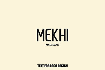 Baby Boy Name "Mekhi  " in Modern Typography Text