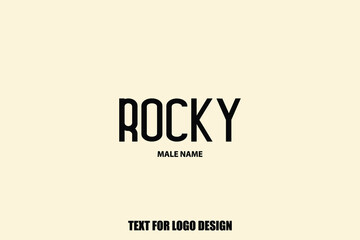 Baby Boy Name " Rocky. "  Stylish Lettering Bold Typography Text