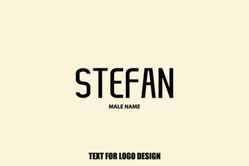 Baby Boy Name "Stefan  "  in Modern Typography Text