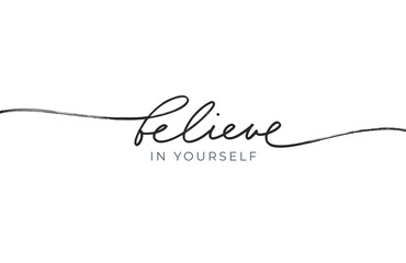 Believe in yourself line lettering with swashes. Handwritten modern black calligraphy. Inspirational slogan, positive motivational quote. Hand drawn vector illustration isolated on white background.