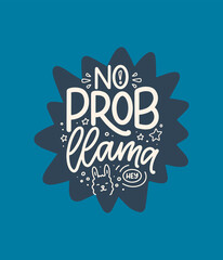 Funny hand drawn lettering quote about llama. Cool phrase for print and poster design. Inspirational kids slogan. Greeting card template. Vector