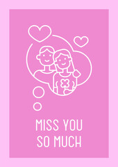 Miss you so much postcard with linear glyph icon. Message for partner. Greeting card with decorative vector design. Simple style poster with creative lineart illustration. Flyer with holiday wish
