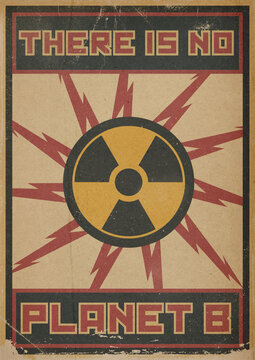 Retro Propaganda Poster auf altem grunge Papier mit Text THERE IS NO PLANET B. Warnung Radioaktive Strahlung Symbol. 