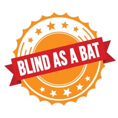 BLIND AS A BAT text on red orange ribbon stamp.
